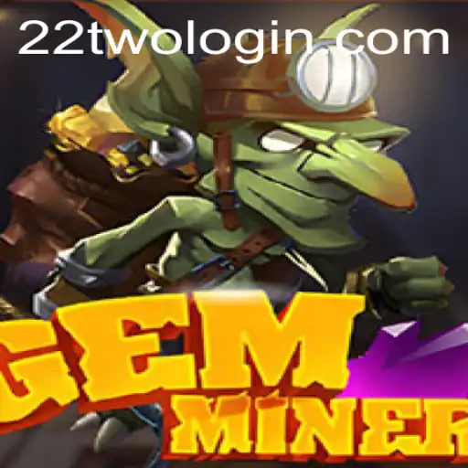 GemMiner: Unearthing Adventures with a Spark of 22TWO